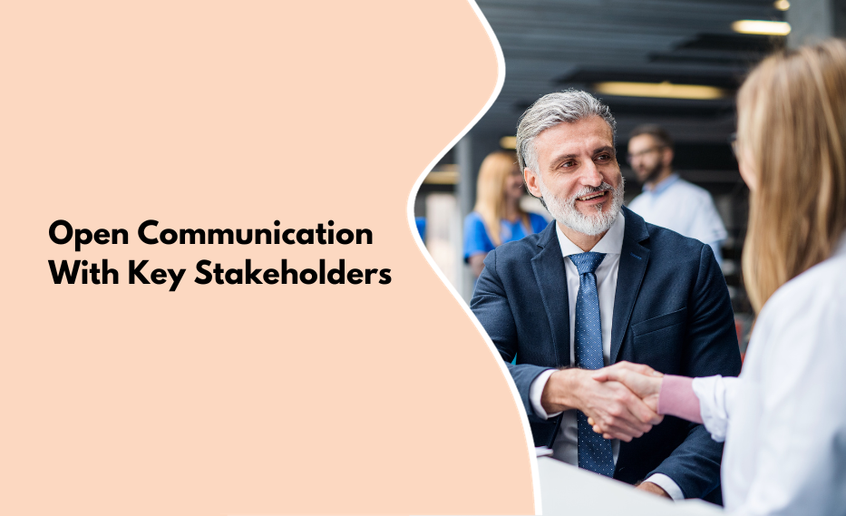 Open Communication With Key Stakeholders