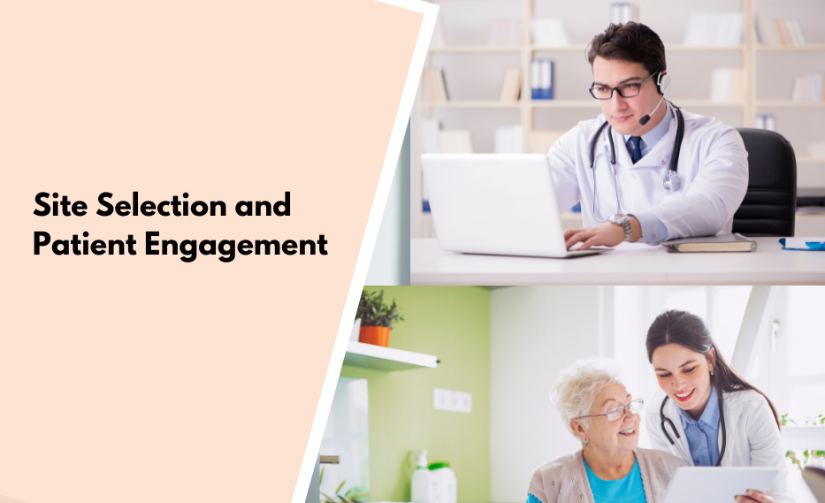 Site Selection and Patient Engagement 