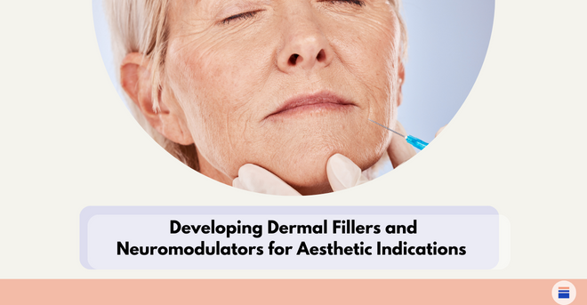 Developing Dermal Fillers and Neuromodulators