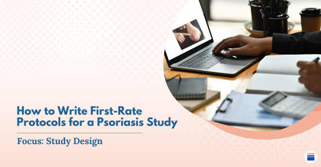 First-Rate Protocols for a Psoriasis Study